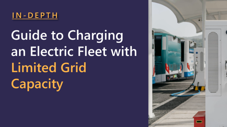 Guide to Charging an Electric Fleet with Limited Grid Capacity